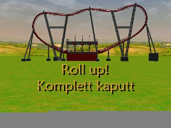 Roll up! Komplett Kaputt